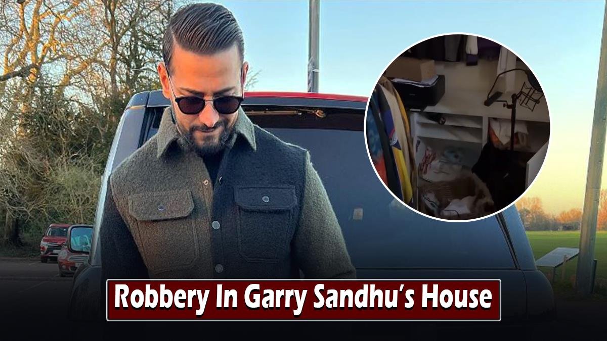 Garry Sandhu’s House Robbed, Singer Abused & Insulted The Thieves